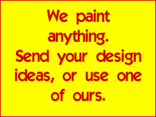 We paint anything!